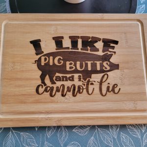laser-engraved-cutting-board-I-like-pig-butts=and-I-cannot-lie-2